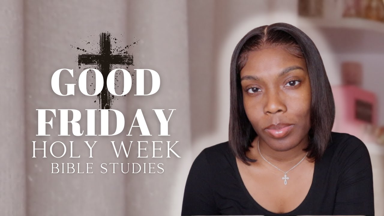  holy week bible studies good friday the sacrifice of jesus the