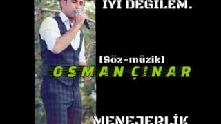 Osman Çınar - Sen Yoksan Iyi Değilem