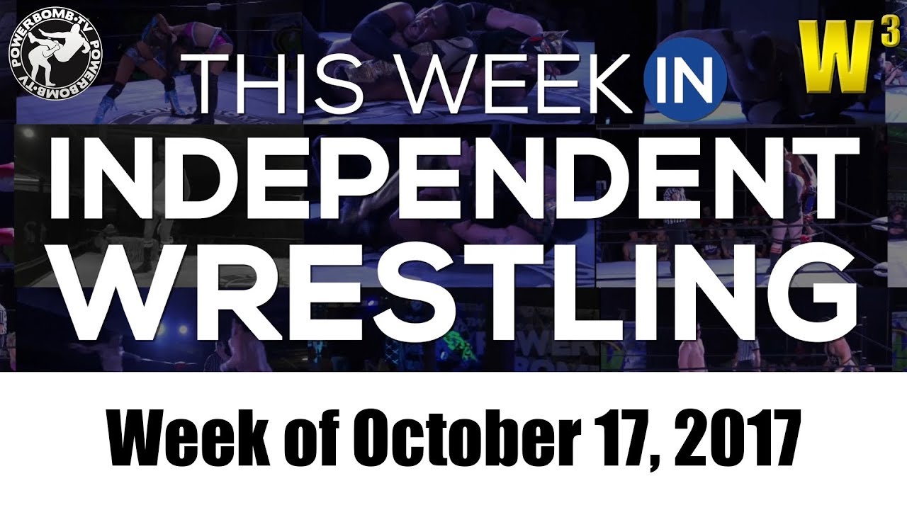 This Week In Independent Wrestling (Oct. 17, 2017) | Wrestling With Wregret