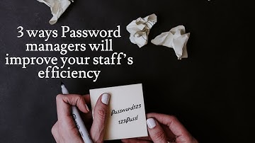 Improve your team’s productivity and efficiency by using a password manager