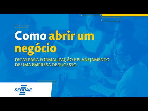 COMO ABRIR UM NEGÓCIO. DICAS PARA FORMALIZAÇÃO E PLANEJAMENTO DE UMA EMPRESA DE SUCESSO