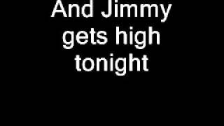 Video thumbnail of "Jimmy Gets High Lyrics"