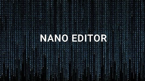 Linux - Nano Text Editor