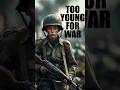 The Youngest Soldier of WWII 🔥😱#historyshorts #documentaryshorts #history #historyfacts #viralshort