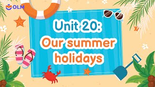 Unit 20: Our summer holidays - Tiếng Anh 5 (Global Success) [OLM]