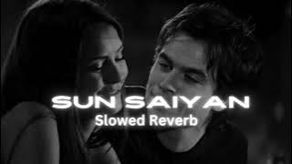 Sun Saiyan Slowed & Reverb    Masroor Fateh Ali Khan    Qurban ost