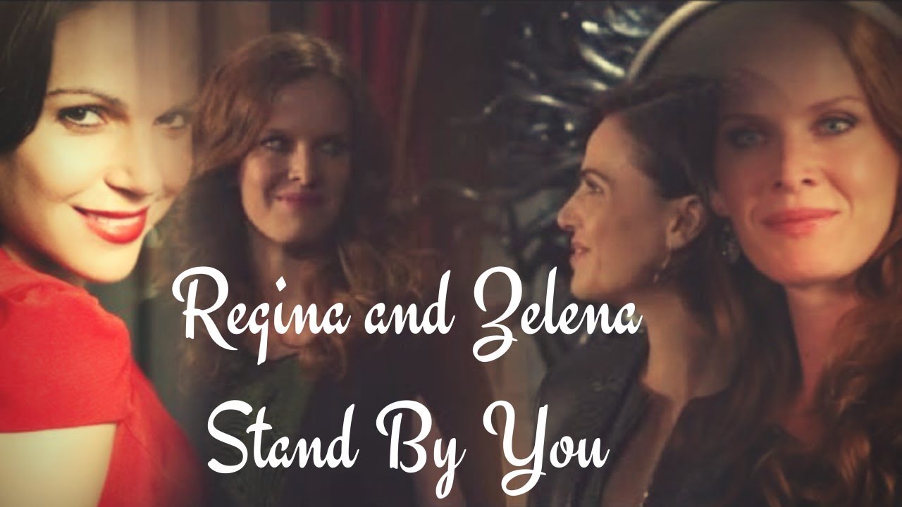 Regina & Zelena - Stand By You
