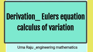 calculus of variation _part1_ Eulers equation derivation