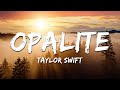 Taylor Swift Opalite Lyrics