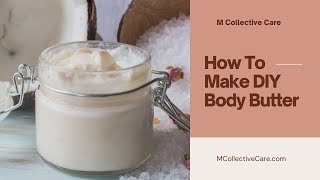 How to Make Your Own DIY Body Butter