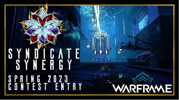 Syndicate Synergy Dojo Showcase/ Spring 2023 Warframe Dojo Contest