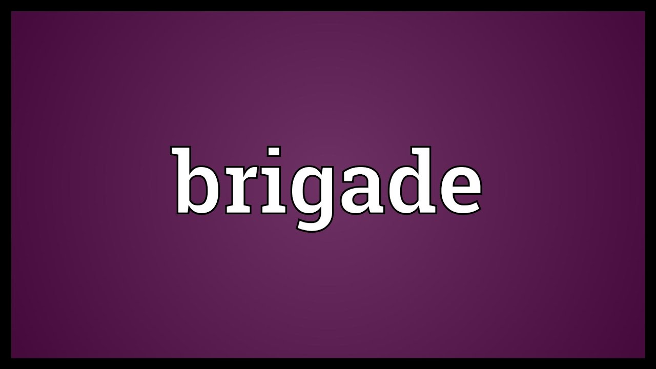 Brigade Meaning YouTube