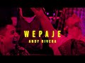 Andy Rivera - Wepaje [Official Video]