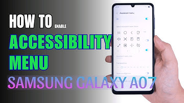 How to turn on Accessibility Menu on Samsung Galaxy A07