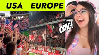 Girl Watches Football fans culture USA vs Europe - REACTION !!!