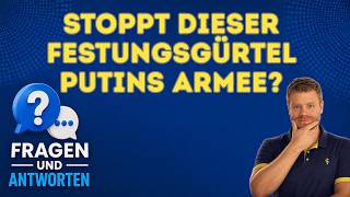 Stoppt dieser Festungsgürtel Putins Armee?