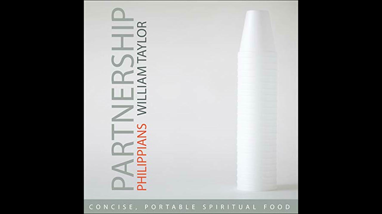 Partnership: Philippians: Concise, portable spiritual food by William Taylor | Free Audiobook
