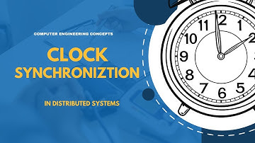 Clock Synchronization in distributed systems
