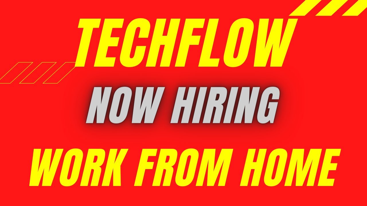 TECHFLOW IS HIRING WORK FROM HOME POSITIONS - YouTube