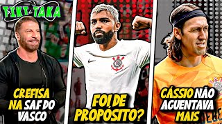 Gabigol TRAIU o Flamengo | CREFISA nova SAF do Vasco | Cássio dá ADEUS ao Corinthians - TIKI TAKA #2