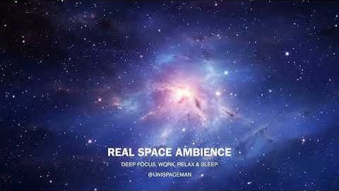 30 Mins of Real Space Ambience  | Deep Focus, Work, Relax & Sleep