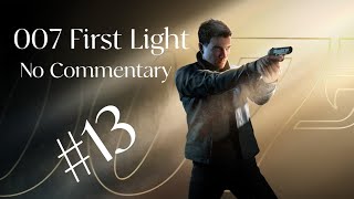 007 First Light - Episode 13 - No Commentary - Trouble In Paradise 
