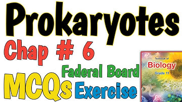 PROKARYOTES | CHAPTER 6 | FEDERAL BOOK MCQS | BIOLOGY CLASS 11TH