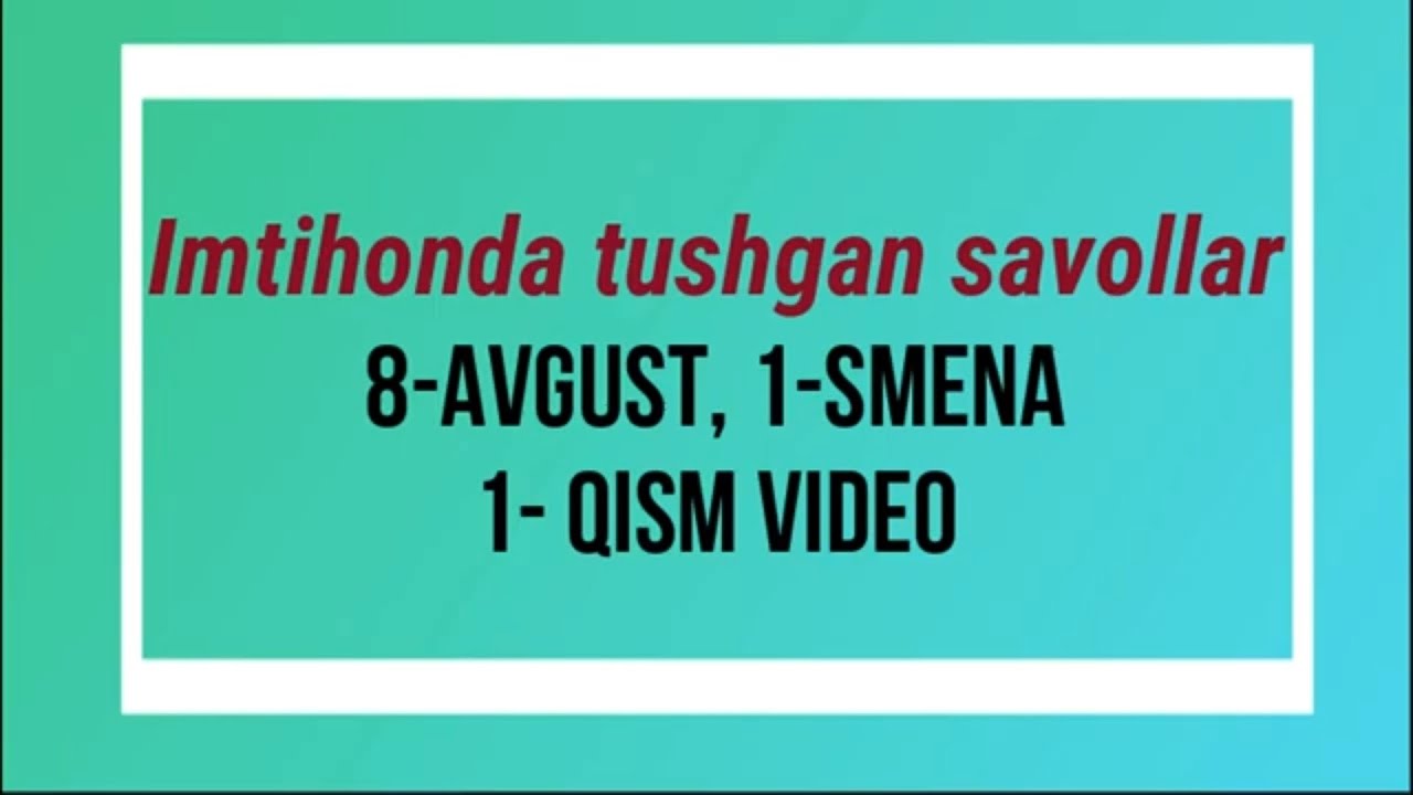 8-avgust, 1- smenada tushgan savollar. 1-qism. #matematika