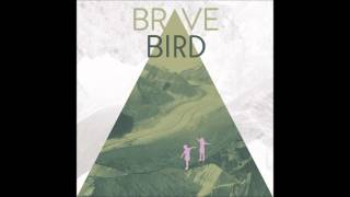 Brave Bird - Thick Skin (Should I Give In)