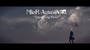 NieR: Automata - Traversing Ruins