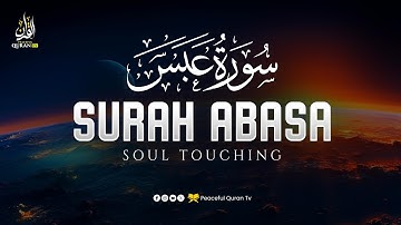 Surah Abasa for Healing | Relieve Stress, Depression & Anxiety | سورة عبس | Peaceful Quran TV