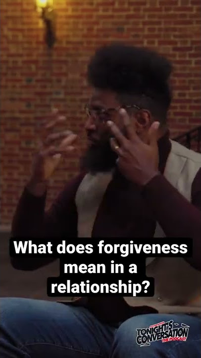 What does forgiveness mean in a relationship?