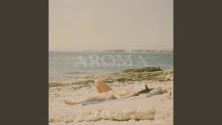 Video thumbnail of "M.E.R.L.O.T - Aroma"