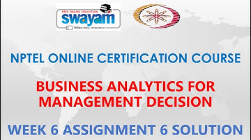 Business Analytics for Management Decision | Week 6 | Assignment 6 Solution | Jan 2021