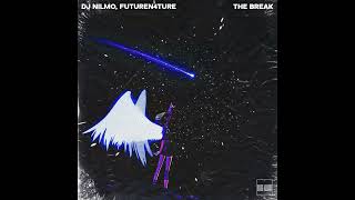 Dj NilMo, FutureN4ture - The Break (Audio)