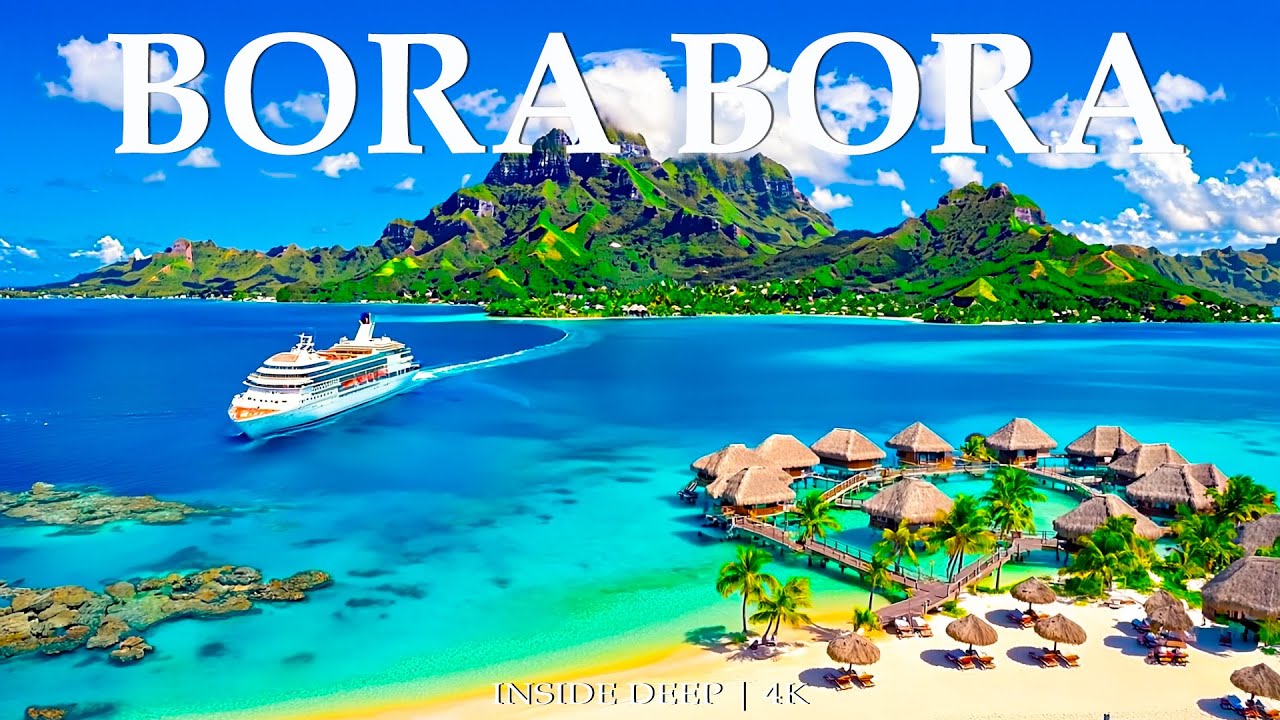 Bora Bora 4K | Explore Stunning Overwater Villas and Crystal Lagoons With Deep House Chill 🎵
