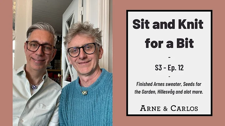 Sit And Knit For A Bit - Knitting Podcast - S3 Episode 12 By ARNE & CARLOS