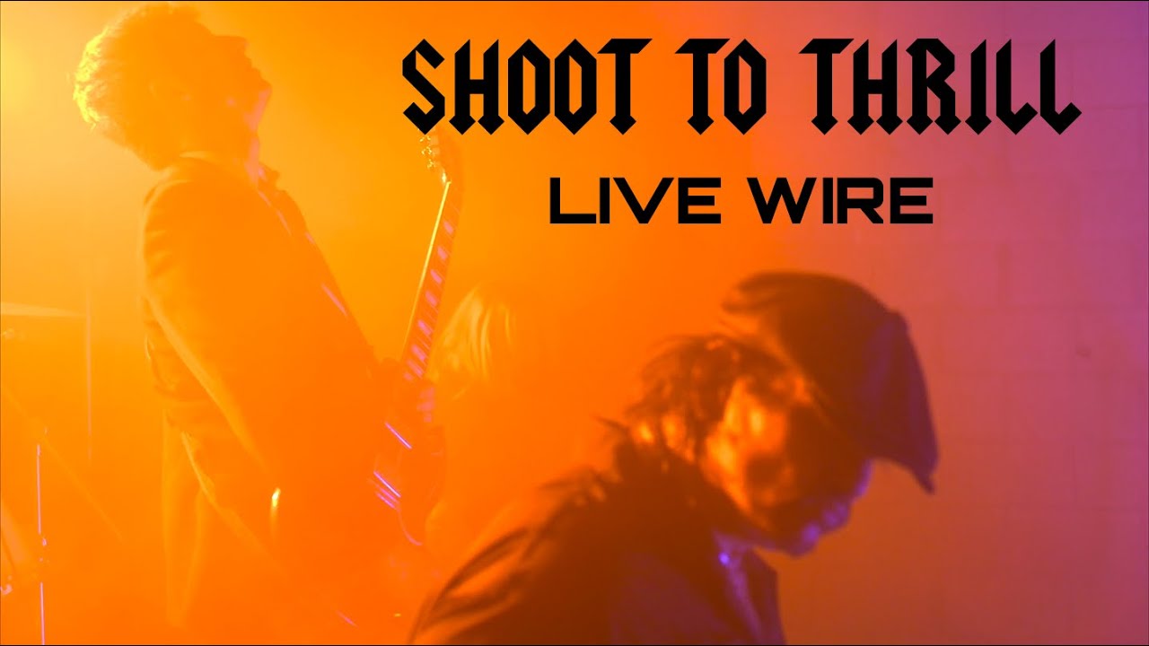 Live Wire by SHOOT TO THRILL (AC/DC Tribute) YouTube Live Wire by SHOOT TO THRILL (AC/DC Tribute) YouTube