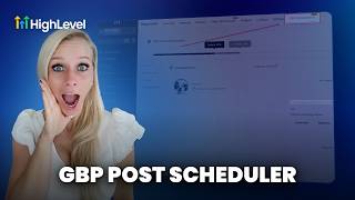 How To Use HighLevel for Google Business Profile Post Scheduling