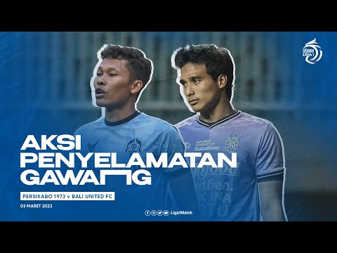 Aksi Penjaga Gawang | PERSIKABO 1973 vs Bali United FC | BRI Liga 1 2022-2023