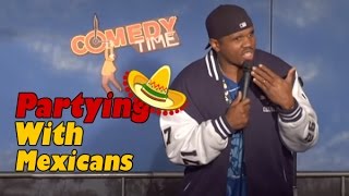Partying with Mexicans  Eric Blake (Stand Up Comedy)