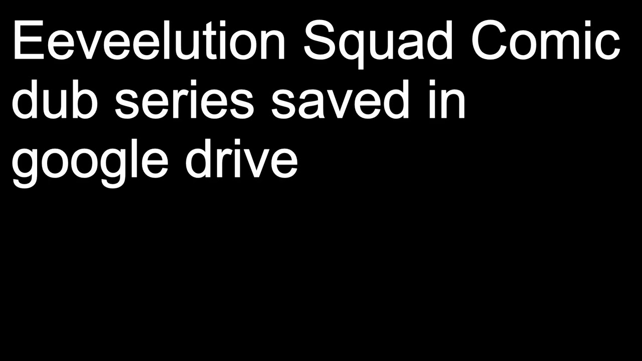 Eeveelution Squad (Found Comic dub Series by mickeymario64 Based on the DeviantArt Comic series)