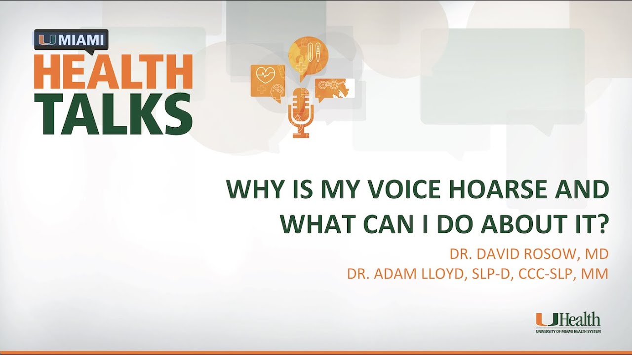 UMiami Health Talk Why Is My Voice Hoarse And What Can I Do About It umiami-health-talk-why-is-my-voice-hoarse-and-what-can-i-do-about-it