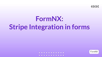 FormNX Stripe Integration (Quick Preview Video)