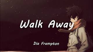 Walk Away  Dia Frdanton 