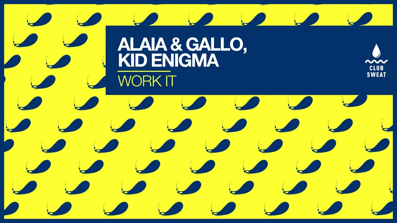 Guarda Alaia & Gallo, Kid Enigma - Work It su YouTube Guarda Alaia & Gallo, Kid Enigma - Work It su YouTube
