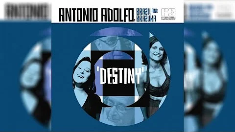Antonio Adolfo, Brazil & Brazuka - Destiny (Full A...