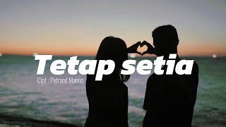 TETAP SETIA - Petrand Manno