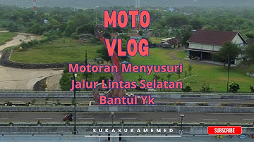 MOTO VLOG - Menyusuri jalan baru di Jalur Lintas Selatan Bantul Yk