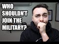 5 TYPES OF PEOPLE WHO SHOULDN'T JOIN THE MILITARY?